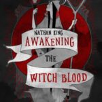 Review: Awakening the Witchblood by Nathan King