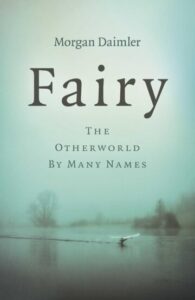 Review – Fairy: The Otherworld by Many Names by Morgan Daimler