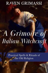 Review: Raven Grimassi’s “A Grimoire of Italian Witchcraft”